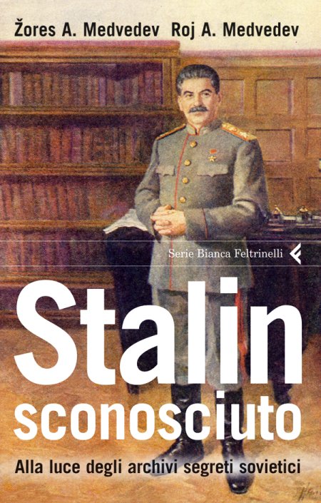 Stalin sconosciuto. Alla luce degli archivi segreti sovietici Stalin sconosciuto. Alla luce degli archivi segreti sovietici
