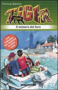 Il mistero del faro. Tiger team. Vol. 5. Il mistero del faro. Tiger team. Vol. 5.