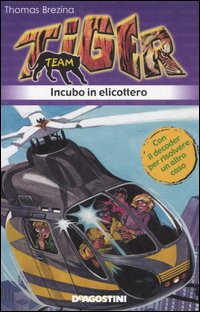 Incubo in elicottero. Tiger team. Vol. 7. Incubo in elicottero. Tiger team. Vol. 7.