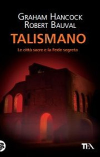 Talismano. Le città sacre e la Fede segreta Talismano. Le città sacre e la Fede segreta