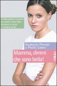 Mamma, Dimmi che Sono Bella! Mamma, Dimmi che Sono Bella!