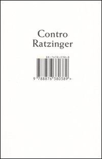 Contro Ratzinger Contro Ratzinger