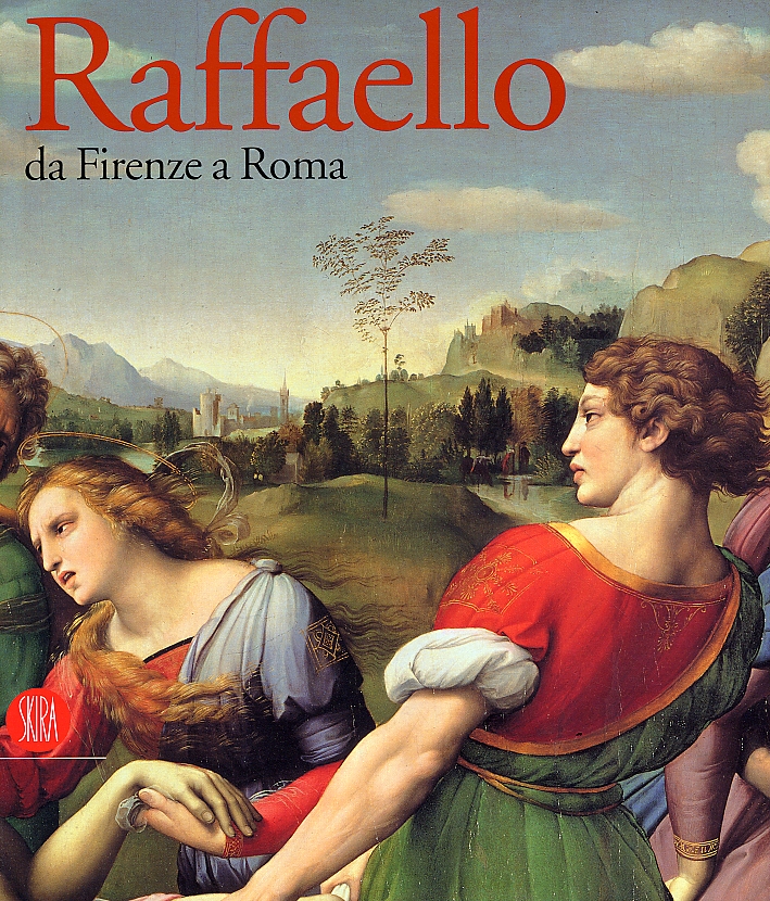 Raffaello. Da Firenze a Roma Raffaello. Da Firenze a Roma