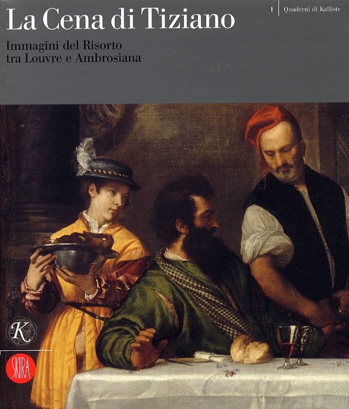 La Cena di Tiziano. Immagini del Risorto tra Louvre e Ambrosiana La Cena di Tiziano. Immagini del Risorto tra Louvre e Ambrosiana