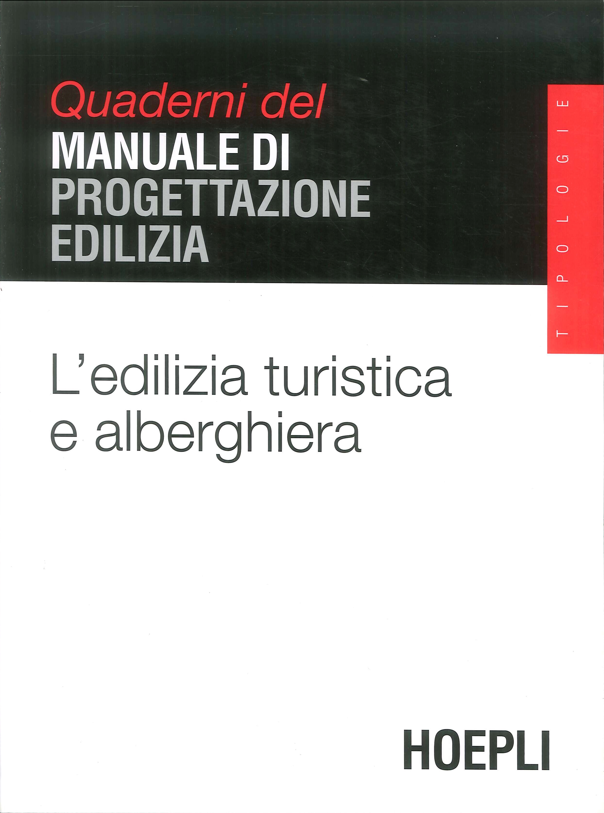 L'edilizia turistica e alberghiera. Quaderni del manuale di progettazione edilizia L'edilizia turistica e alberghiera. Quaderni del manuale di progettazione edilizia