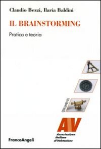 Il brainstorming. Pratica e teoria Il brainstorming. Pratica e teoria
