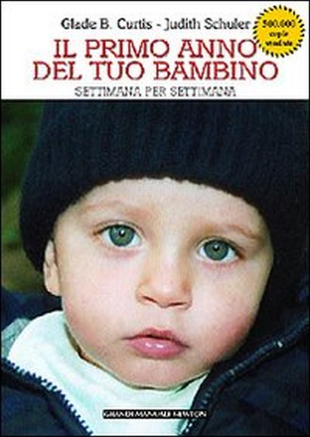 Il primo anno del tuo bambino settimana per settimana Il primo anno del tuo bambino settimana per settimana
