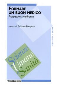 Formare un buon medico. Prospettive a confronto Formare un buon medico. Prospettive a confronto