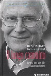 Il lungo cammino. Intervista con il padre delle Costellazioni Familiari Il lungo cammino. Intervista con il padre delle Costellazioni Familiari
