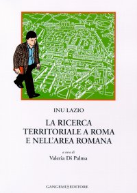 INU Lazio. La ricerca territoriale a Roma e nell'area romana