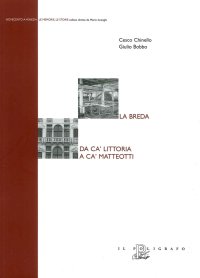 La Breda. Da Cà Littoria a Cà Matteotti
