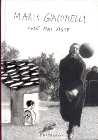 Mario Giacomelli. Cose mai viste