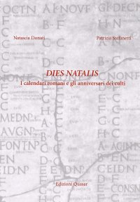 Dies Natalis. I Calendari Romani e gli Anniversari dei Culti