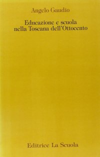 Educazione e scuola nella Toscana dell'Ottocento
