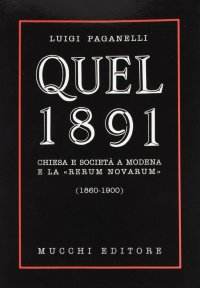 Quel 1891. Chiesa e società a Modena e la "Rerum novarum" (1860-1900)