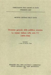 Direzione generale della pubblica sicurezza. La stampa italiana nella serie F. 1 (1894-1926). Inventario