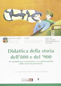 Didattica della storia dell'Ottocento e del Novecento. Un modello per la fruizione e la valorizzazione delle fonti documentarie