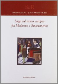 Saggi sul teatro europeo fra Medioevo e Rinascimento