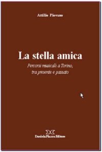 La stella amica. Percorsi musicali a Torino, tra presente e passato