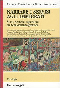 Narrare i servizi agli immigrati. Studi, ricerche, esperienze sui temi dell'immigrazione Narrare i servizi agli immigrati. Studi, ricerche, esperienze sui temi dell'immigrazione