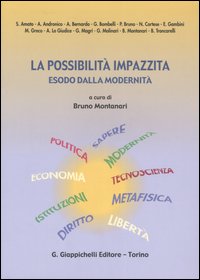 La possibilità impazzita. Esodo dalla modernità La possibilità impazzita. Esodo dalla modernità