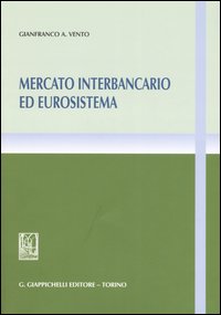 Mercato interbancario ed eurosistema. Mercato interbancario ed eurosistema.