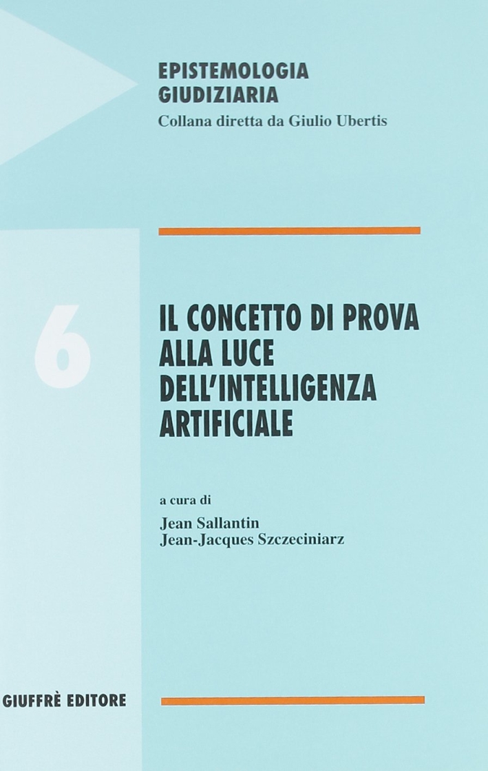 Il concetto di prova alla luce dell'intelligenza artificiale Il concetto di prova alla luce dell'intelligenza artificiale