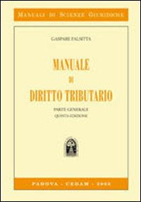 Manuale diritto tributario. Parte generale Manuale diritto tributario. Parte generale
