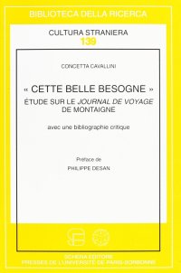 "Cette Belle Besogne", Étude Sur le Journal De Voyage De Montaigne Avec une Bibliographie Critique