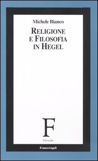 Religione e filosofia in Hegel Religione e filosofia in Hegel