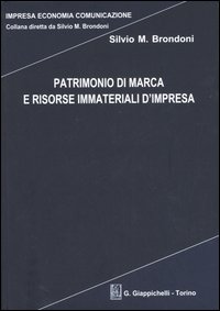 Patrimonio di marca e risorse immateriali d'impresa Patrimonio di marca e risorse immateriali d'impresa