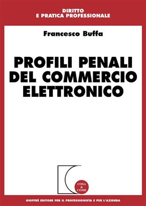 Profili penali del commercio elettronico Profili penali del commercio elettronico
