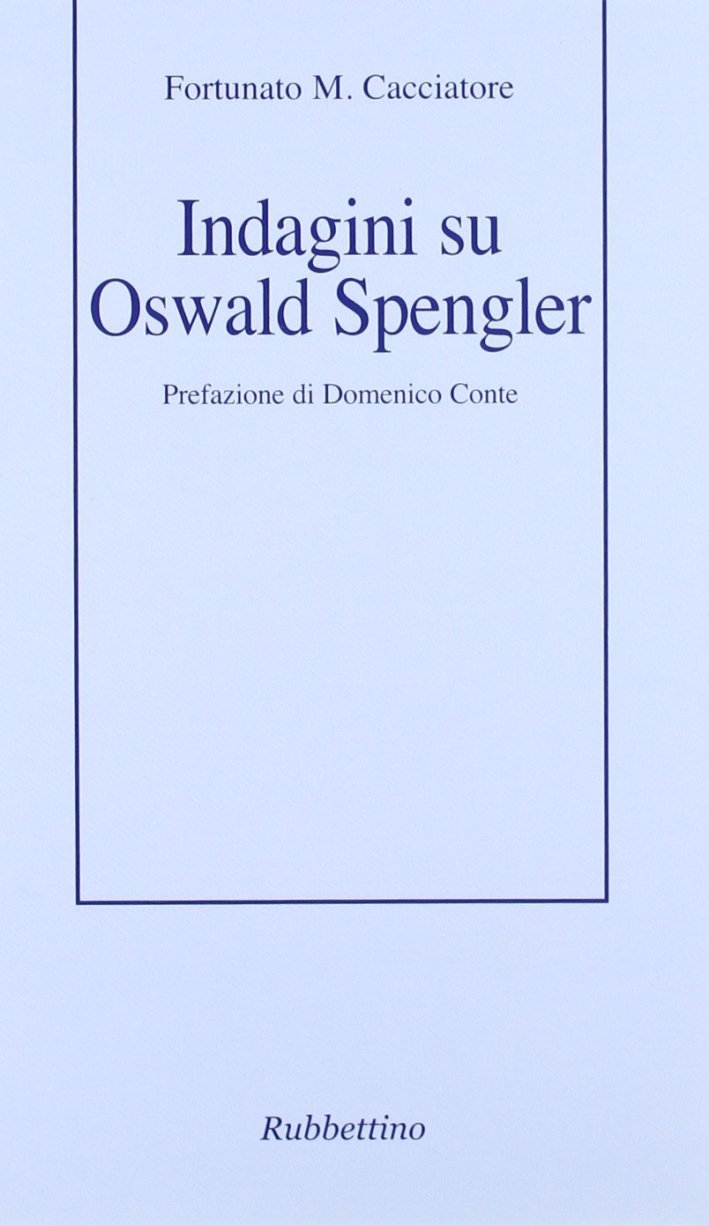 Indagini su Oswald Spengler Indagini su Oswald Spengler
