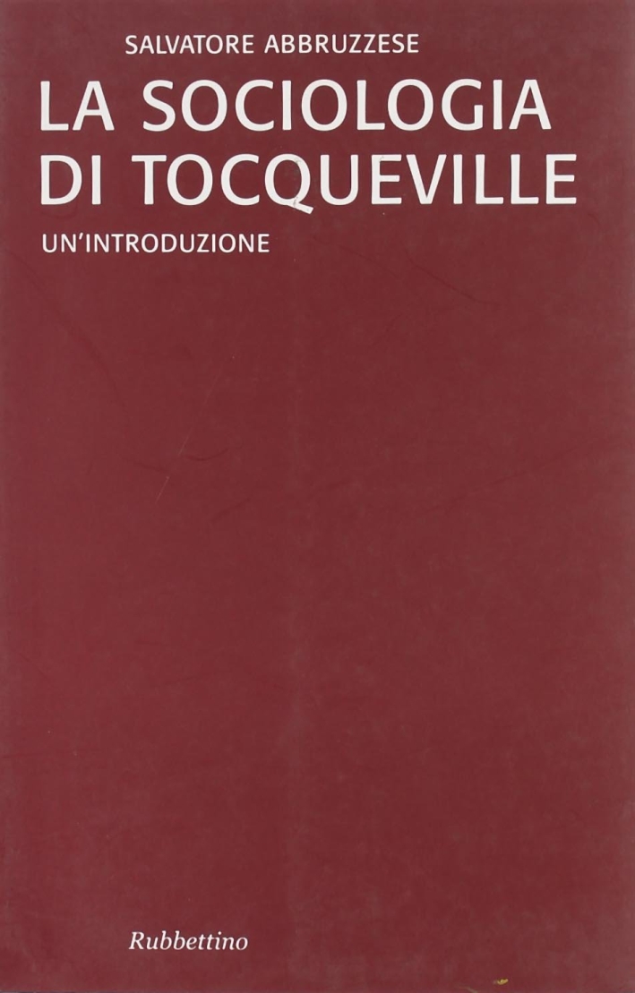 La sociologia di Tocqueville. Un'introduzione La sociologia di Tocqueville. Un'introduzione