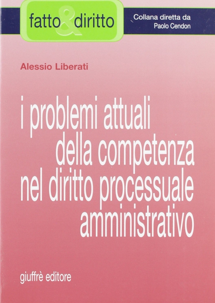 I problemi attuali della competenza nel diritto processuale amministrativo I problemi attuali della competenza nel diritto processuale amministrativo