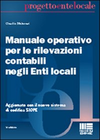 Manuale Operativo per le Rilevazioni Contabili negli Enti Locali Manuale Operativo per le Rilevazioni Contabili negli Enti Locali
