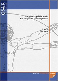 Il marketing della moda. Temi emergenti nel tessile-abbigliamento Il marketing della moda. Temi emergenti nel tessile-abbigliamento