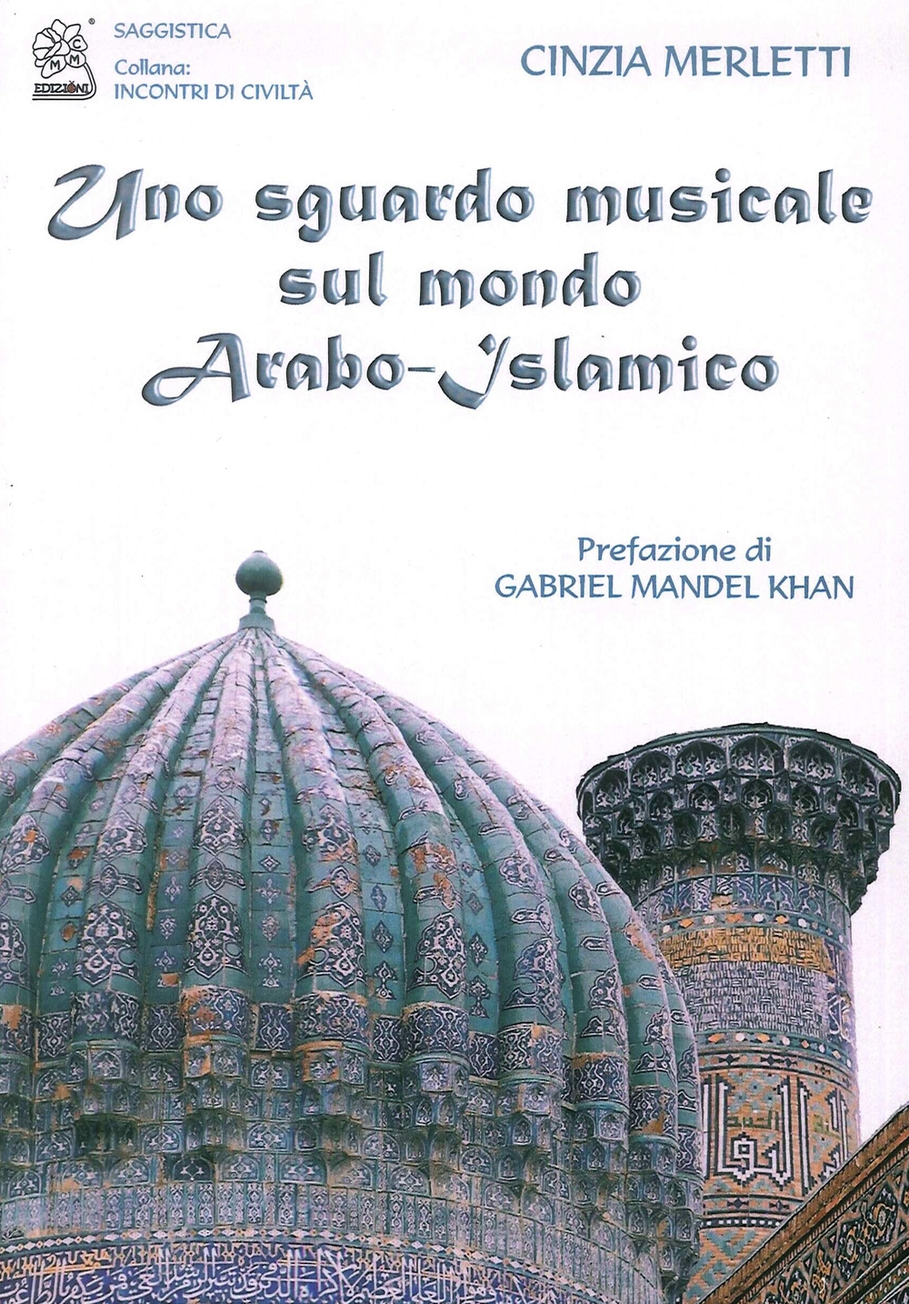 Uno Sguardo Musicale sul Mondo Arabo-Islamico Uno Sguardo Musicale sul Mondo Arabo-Islamico