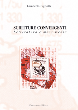 Scritture convergenti. Letteratura e mass media Scritture convergenti. Letteratura e mass media