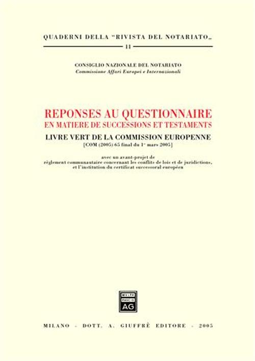 Reponses au questionnaire en matiere de successions et testaments. Livre vert de la Commission europenne.... Reponses au questionnaire en matiere de successions et testaments. Livre vert de la Commission europenne....