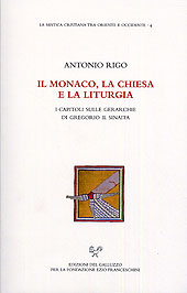 Il monaco, la chiesa e la liturgia. I capitoli sulle gerarchie di Gregorio il Sinaita Il monaco, la chiesa e la liturgia. I capitoli sulle gerarchie di Gregorio il Sinaita