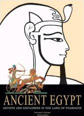 Ancient Egypt. Artists and explorers in the land of the pharaohs Ancient Egypt. Artists and explorers in the land of the pharaohs