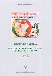 Scrittura e storia. Per una lettura delle opere di Gregorio Magno Scrittura e storia. Per una lettura delle opere di Gregorio Magno