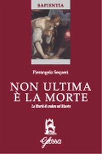 Non ultima è la morte. La libertà di credere nel Risorto Non ultima è la morte. La libertà di credere nel Risorto
