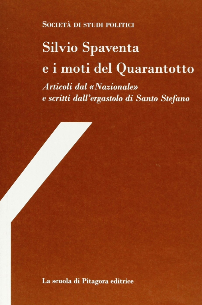 Silvio Spaventa e i moti del Quarantotto. Articoli dal Silvio Spaventa e i moti del Quarantotto. Articoli dal