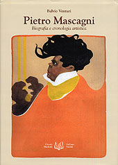 Pietro Mascagni. Biografia e cronologia esecutiva Pietro Mascagni. Biografia e cronologia esecutiva