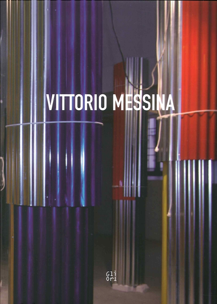Vittorio Messina. Cronografie o della Città Verticale Vittorio Messina. Cronografie o della Città Verticale