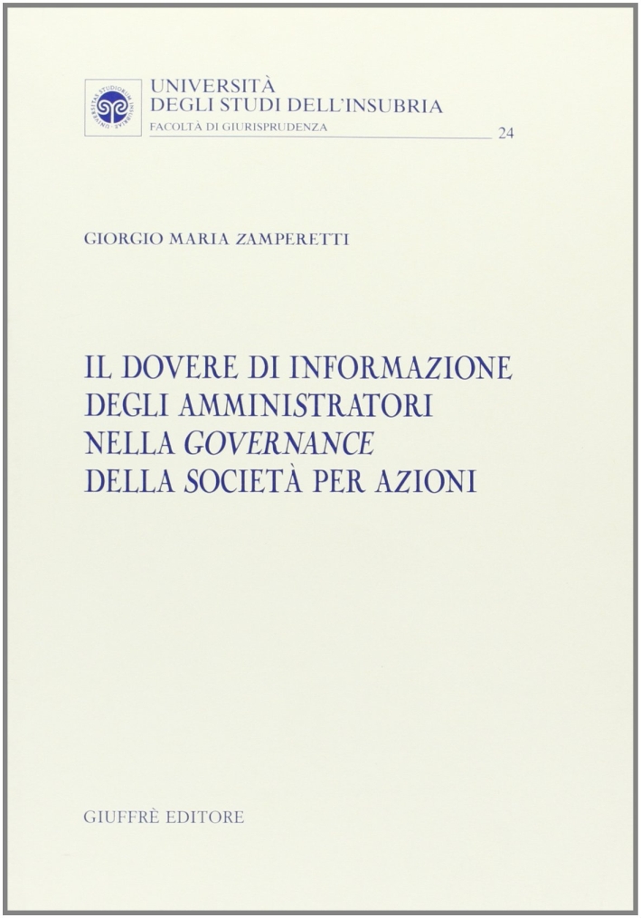 Il dovere di informazione degli amministratori nella governance della società per azioni Il dovere di informazione degli amministratori nella governance della società per azioni