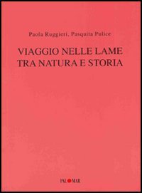 Viaggio nelle lame tra natura e storia. Con CD-ROM
