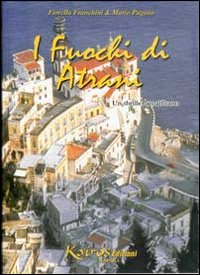 I Fuochi di Atrani. Un Thriller Amalfitano I Fuochi di Atrani. Un Thriller Amalfitano